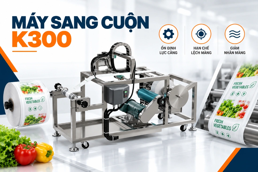 Máy sang cuộn K300 giúp ổn định quá trình sản xuất rau củ quả