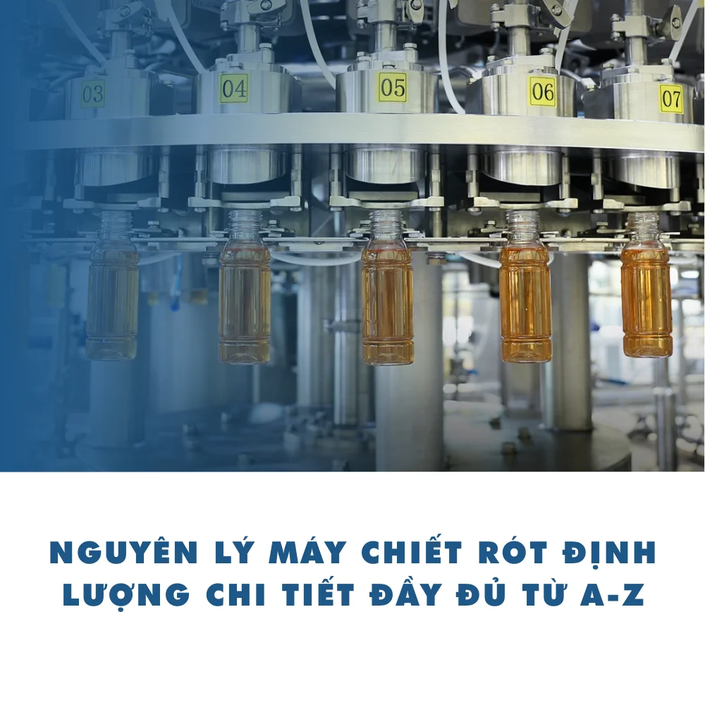 Nguyên lý máy chiết rót định lượng chi tiết đầy đủ từ A-Z