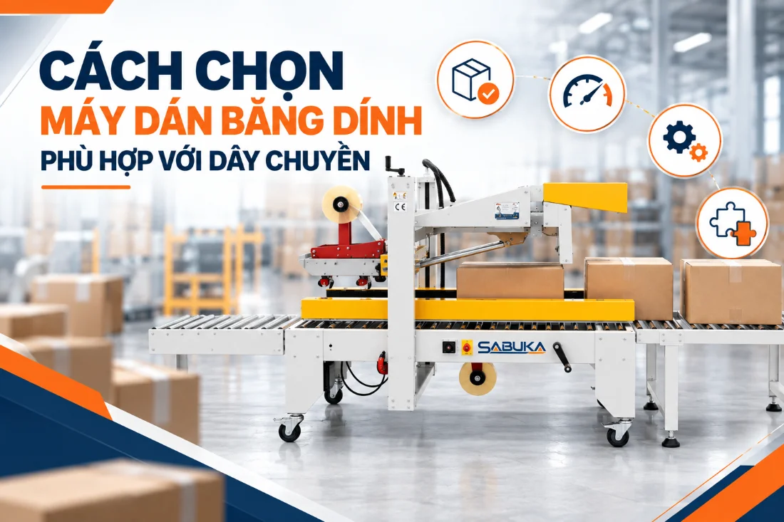 Cách chọn máy dán băng dính phù hợp với dây chuyền