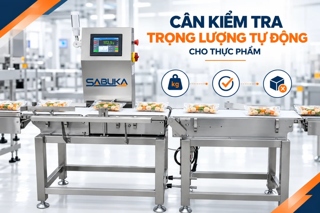 Cân kiểm tra trọng lượng tự động ứng dụng trong công nghệ đóng gói thực phẩm