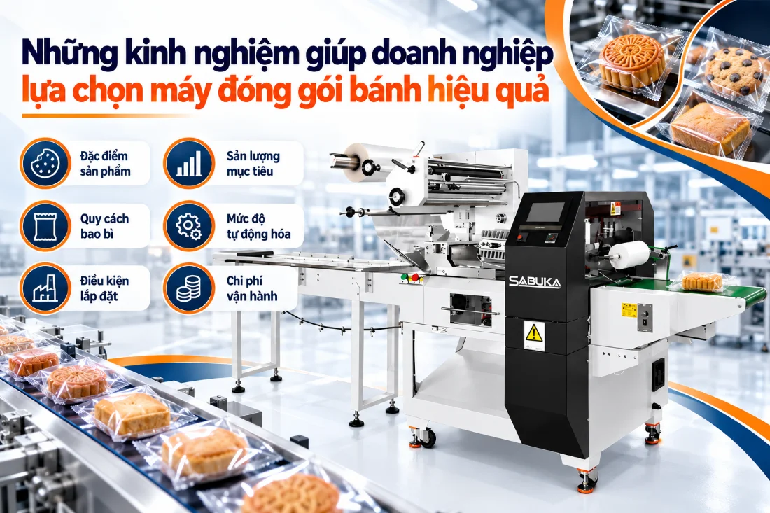 Những kinh nghiệm giúp doanh nghiệp lựa chọn máy đóng gói bánh hiệu quả