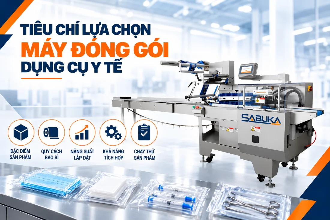 Tiêu chí lựa chọn máy đóng gói dụng cụ y tế phù hợp với từng dây chuyền