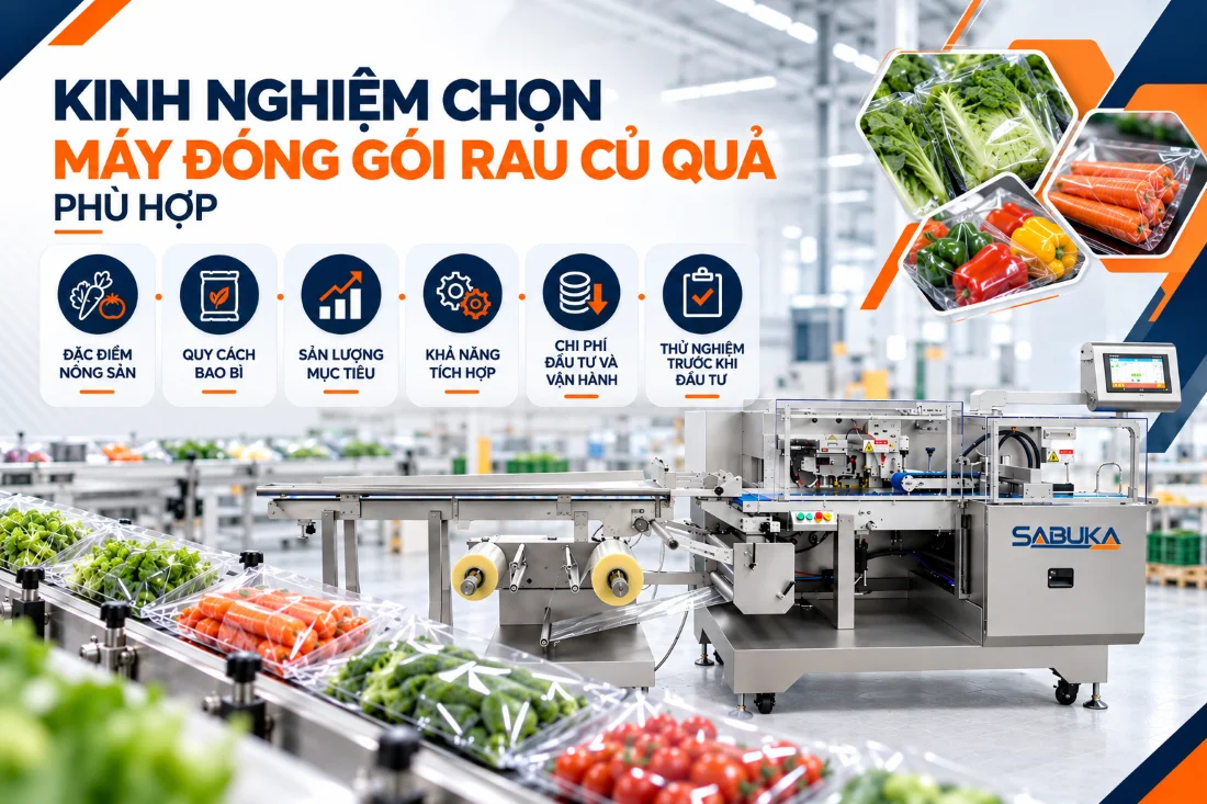 Kinh nghiệm chọn máy đóng gói rau củ quả phù hợp